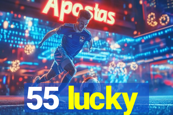 55 lucky